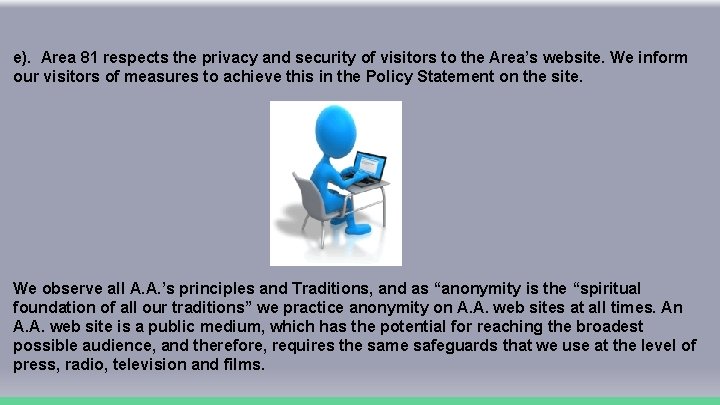 e). Area 81 respects the privacy and security of visitors to the Area’s website.