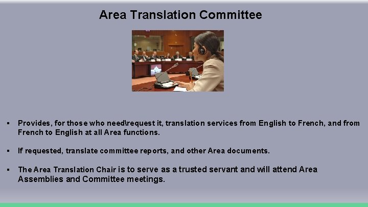 Area Translation Committee § Provides, for those who needrequest it, translation services from English