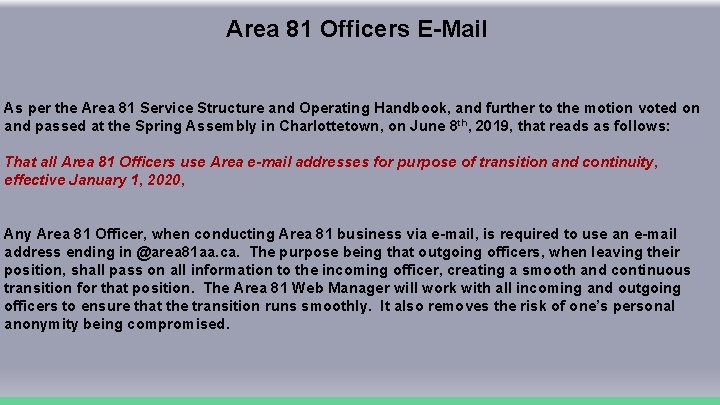 Area 81 Officers E-Mail As per the Area 81 Service Structure and Operating Handbook,