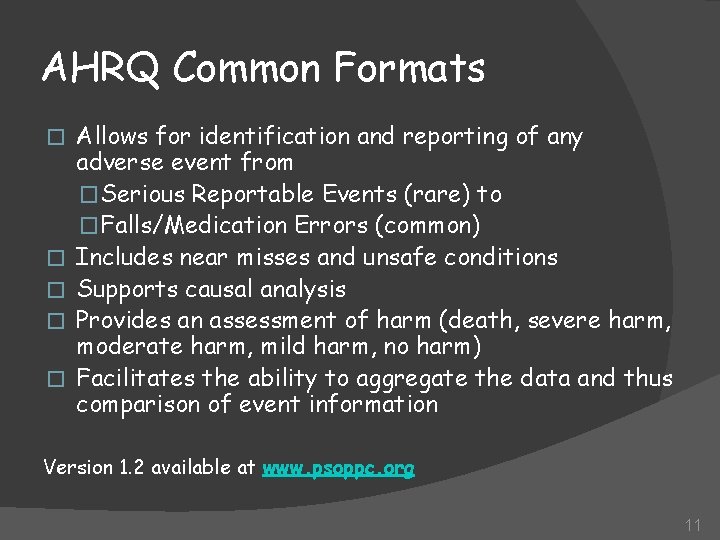 AHRQ Common Formats � � � Allows for identification and reporting of any adverse