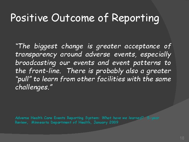 Positive Outcome of Reporting “The biggest change is greater acceptance of transparency around adverse