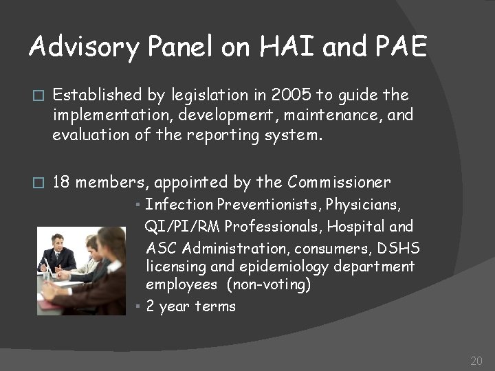 Advisory Panel on HAI and PAE � Established by legislation in 2005 to guide