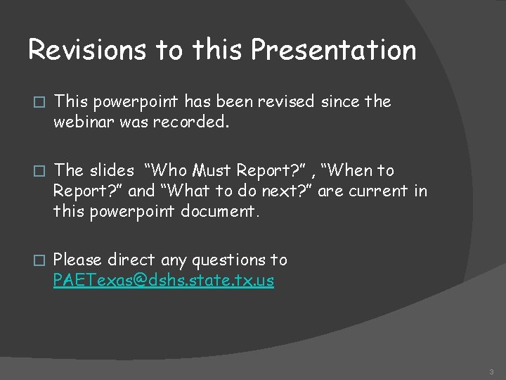 Revisions to this Presentation � This powerpoint has been revised since the webinar was