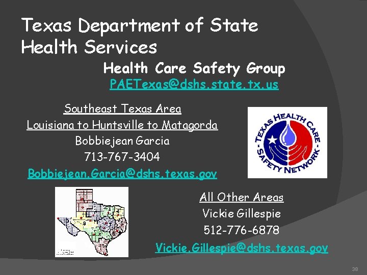 Texas Department of State Health Services Health Care Safety Group PAETexas@dshs. state. tx. us