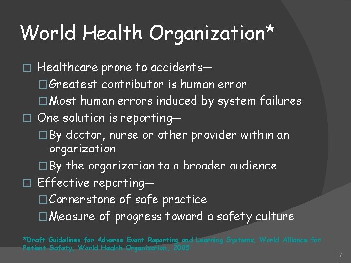 World Health Organization* Healthcare prone to accidents— �Greatest contributor is human error �Most human