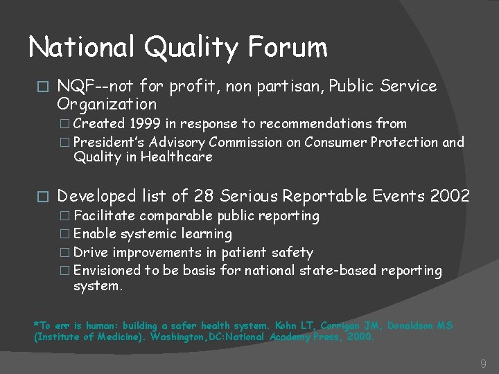 National Quality Forum � NQF--not for profit, non partisan, Public Service Organization � Created