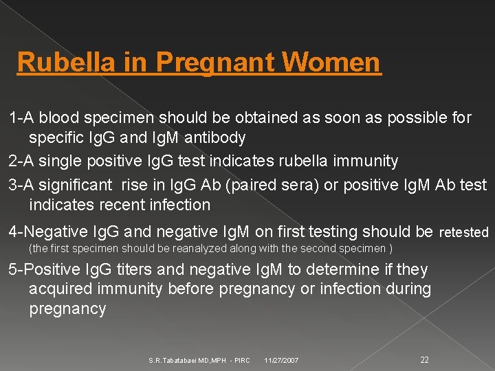 Rubella in Pregnant Women 1 -A blood specimen should be obtained as soon as
