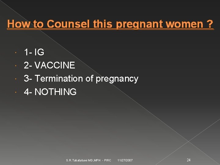 How to Counsel this pregnant women ? 1 - IG 2 - VACCINE 3