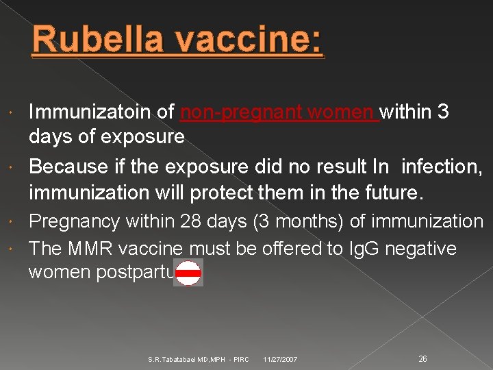 Rubella vaccine: Immunizatoin of non-pregnant women within 3 days of exposure Because if the