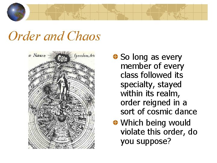 Order and Chaos So long as every member of every class followed its specialty,