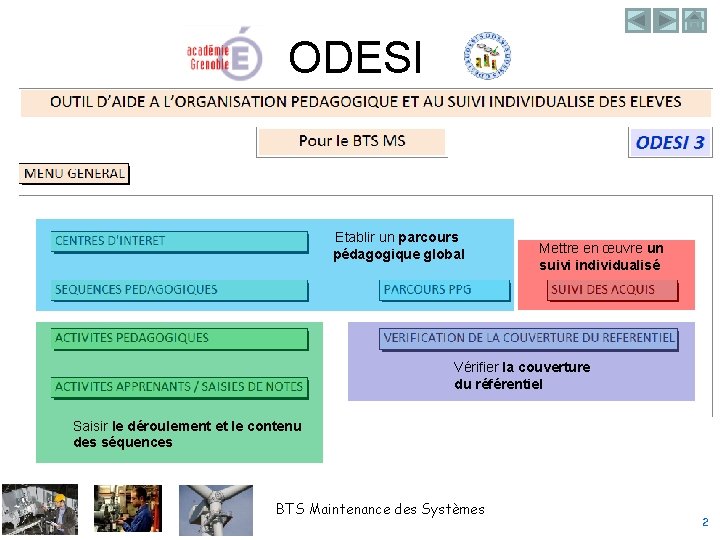 ODESI Etablir un parcours pédagogique global Mettre en œuvre un suivi individualisé Vérifier la