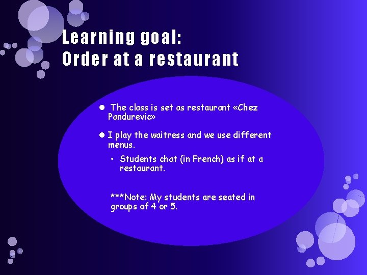 Learning goal: Order at a restaurant The class is set as restaurant «Chez Pandurevic»