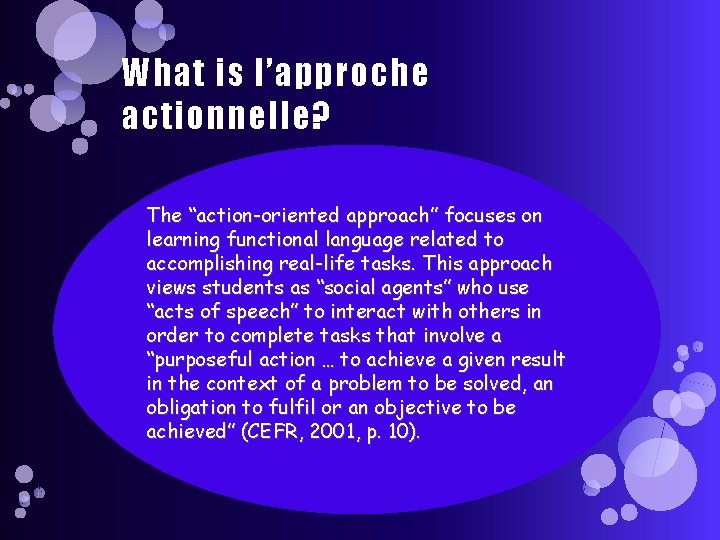 What is l’approche actionnelle? The “action-oriented approach” focuses on learning functional language related to