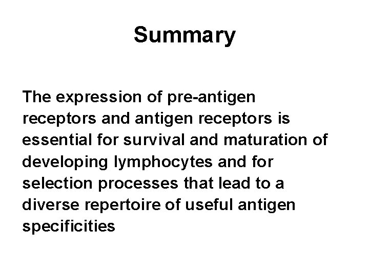 Summary The expression of pre-antigen receptors and antigen receptors is essential for survival and