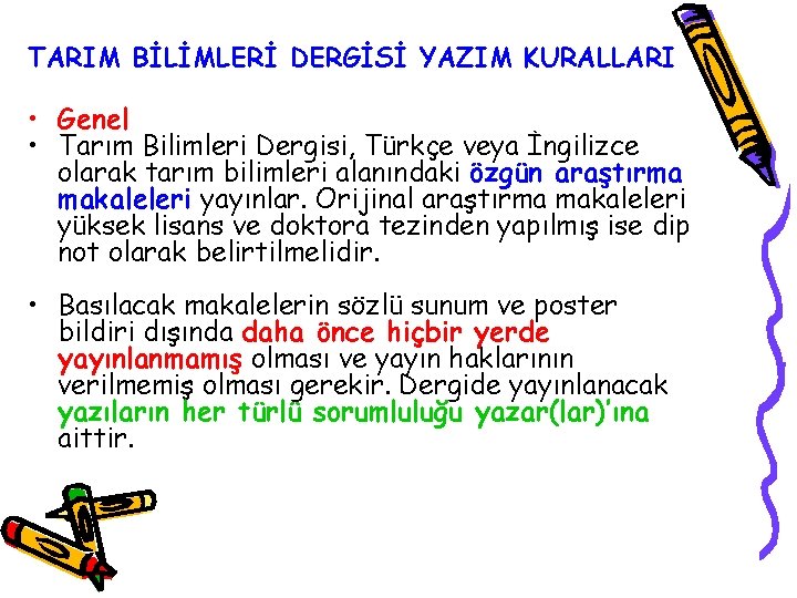 TARIM BİLİMLERİ DERGİSİ YAZIM KURALLARI • Genel • Tarım Bilimleri Dergisi, Türkçe veya İngilizce