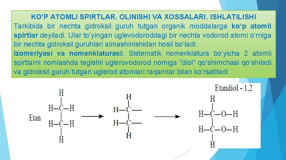 KO’P ATOMLI SPIRTLAR. OLINISHI VA XOSSALARI. ISHLATILISHI Tarkibida bir nechta gidroksil guruh tutgan organik KO’P ATOMLI SPIRTLAR. OLINISHI VA XOSSALARI. ISHLATILISHI Tarkibida bir nechta gidroksil guruh tutgan organik