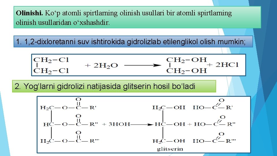 Olinishi. Ko‘p atomli spirtlarning olinish usullari bir atomli spirtlarning olinish usullaridan o‘xshashdir. 1. 1, Olinishi. Ko‘p atomli spirtlarning olinish usullari bir atomli spirtlarning olinish usullaridan o‘xshashdir. 1. 1,