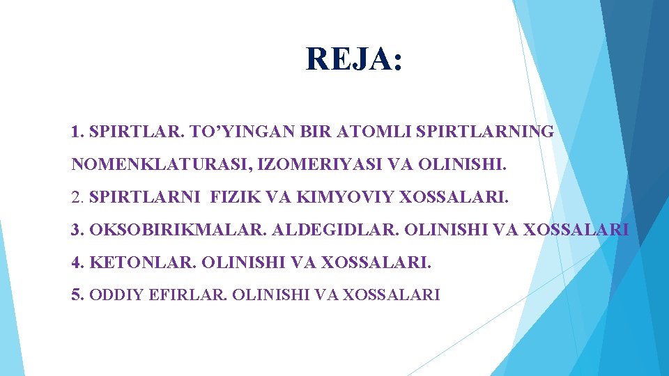 REJA: 1. SPIRTLAR. TO’YINGAN BIR ATOMLI SPIRTLARNING NOMENKLATURASI, IZOMERIYASI VA OLINISHI. 2. SPIRTLARNI FIZIK REJA: 1. SPIRTLAR. TO’YINGAN BIR ATOMLI SPIRTLARNING NOMENKLATURASI, IZOMERIYASI VA OLINISHI. 2. SPIRTLARNI FIZIK