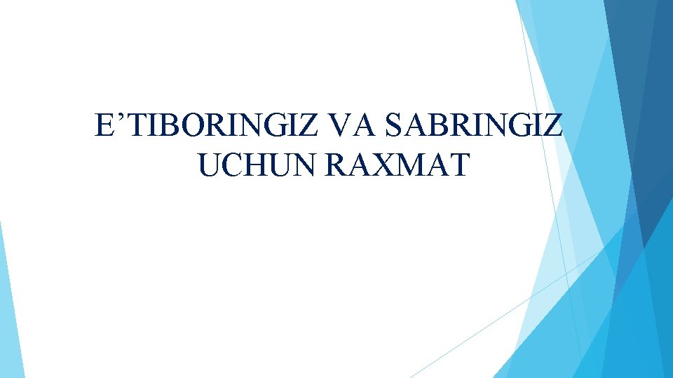 E’TIBORINGIZ VA SABRINGIZ UCHUN RAXMAT E’TIBORINGIZ VA SABRINGIZ UCHUN RAXMAT