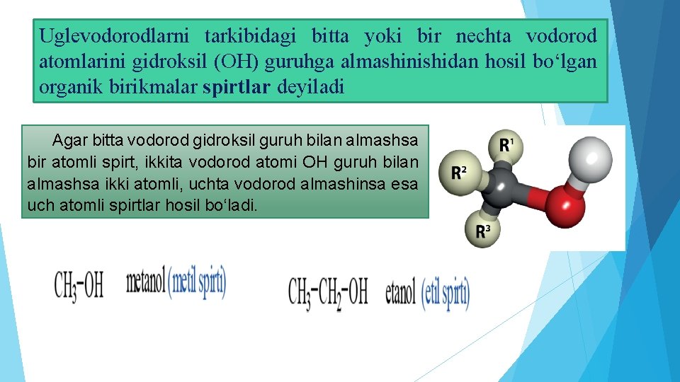 Uglevodorodlarni tarkibidagi bitta yoki bir nechta vodorod atomlarini gidroksil (OH) guruhga almashinishidan hosil bo‘lgan Uglevodorodlarni tarkibidagi bitta yoki bir nechta vodorod atomlarini gidroksil (OH) guruhga almashinishidan hosil bo‘lgan