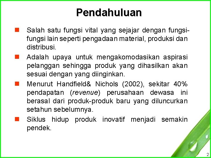 Pendahuluan n Salah satu fungsi vital yang sejajar dengan fungsi lain seperti pengadaan material,