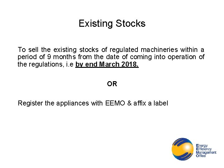 Existing Stocks To sell the existing stocks of regulated machineries within a period of