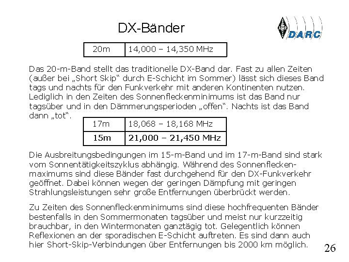 DX Bänder 20 m 14, 000 – 14, 350 MHz Das 20 -m-Band stellt