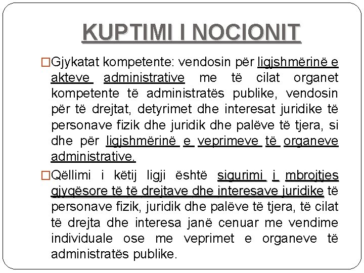 KUPTIMI I NOCIONIT �Gjykatat kompetente: vendosin për ligjshmërinë e akteve administrative me të cilat