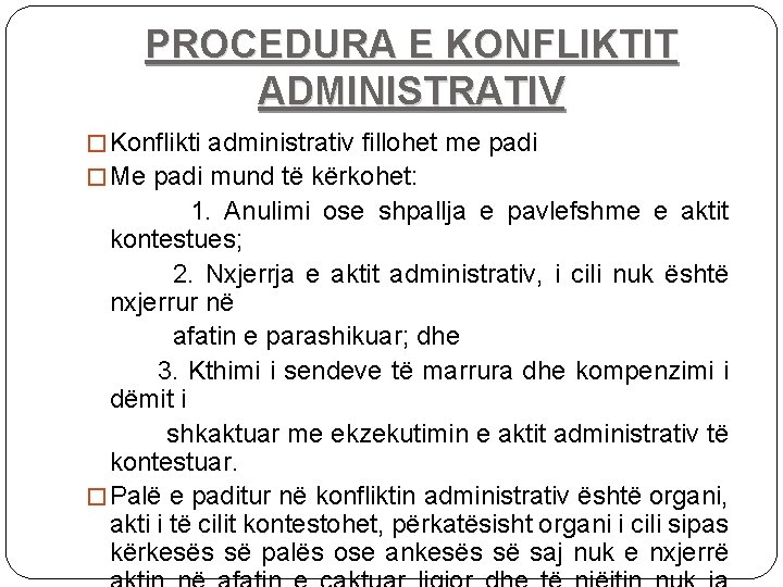 PROCEDURA E KONFLIKTIT ADMINISTRATIV � Konflikti administrativ fillohet me padi � Me padi mund