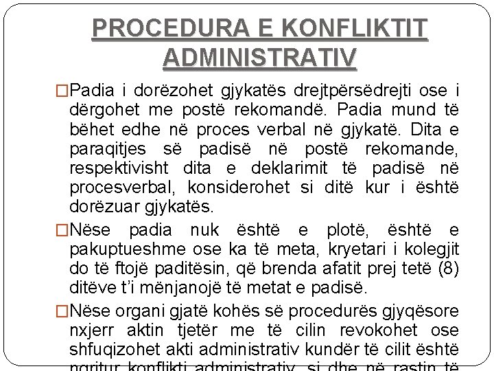 PROCEDURA E KONFLIKTIT ADMINISTRATIV �Padia i dorëzohet gjykatës drejtpërsëdrejti ose i dërgohet me postë