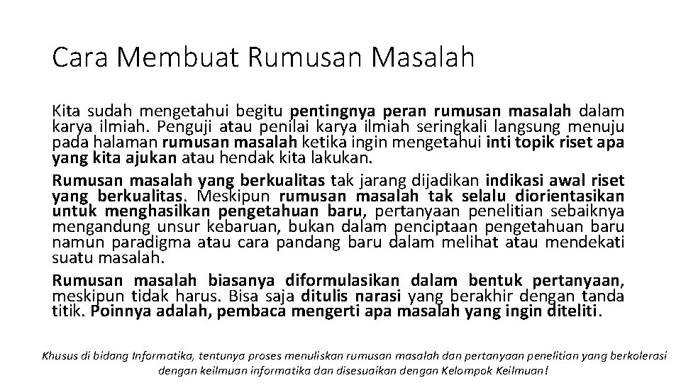 Cara Membuat Rumusan Masalah Kita sudah mengetahui begitu pentingnya peran rumusan masalah dalam karya