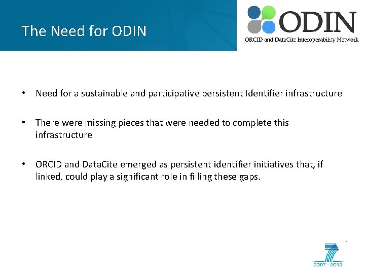 The Need for ODIN • Need for a sustainable and participative persistent Identifier infrastructure
