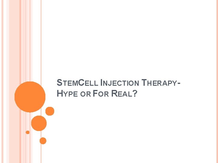 STEMCELL INJECTION THERAPYHYPE OR FOR REAL? 