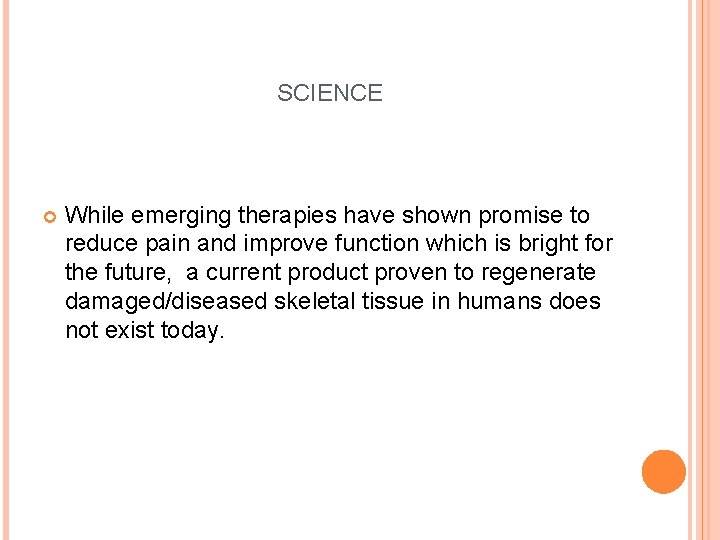 SCIENCE While emerging therapies have shown promise to reduce pain and improve function which