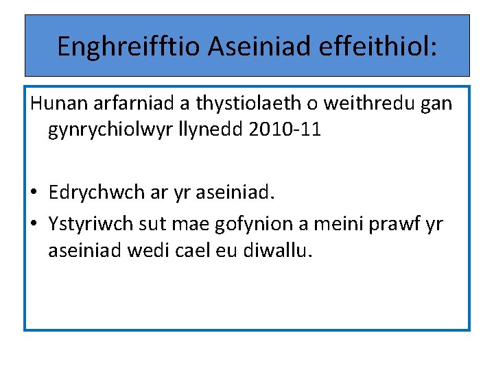 Enghreifftio Aseiniad effeithiol: Hunan arfarniad a thystiolaeth o weithredu gan gynrychiolwyr llynedd 2010 -11