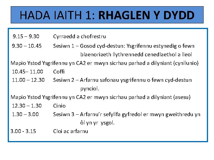 HADA IAITH 1: RHAGLEN Y DYDD 9. 15 – 9. 30 Cyrraedd a chofrestru