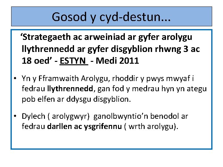 Gosod y cyd-destun. . . ‘Strategaeth ac arweiniad ar gyfer arolygu llythrennedd ar gyfer