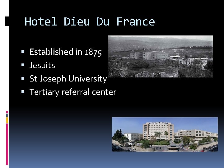 Hotel Dieu Du France Established in 1875 Jesuits St Joseph University Tertiary referral center