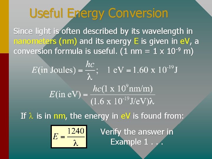 Useful Energy Conversion Since light is often described by its wavelength in nanometers (nm)