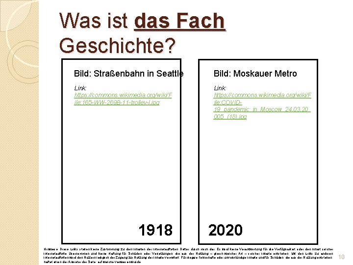 Was ist das Fach Geschichte? Bild: Straßenbahn in Seattle Bild: Moskauer Metro Link: https: