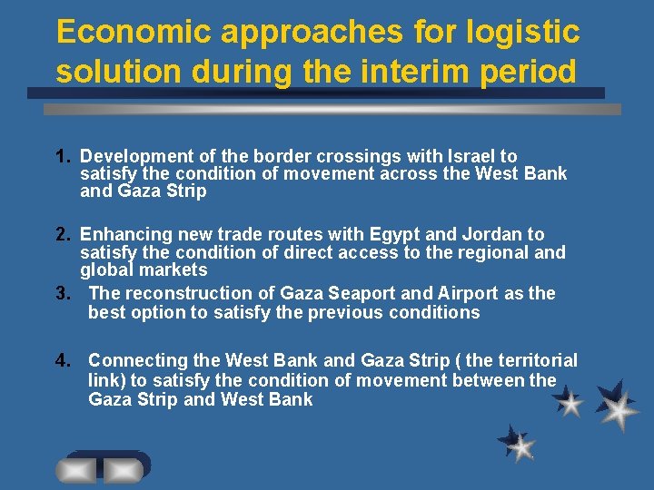 Economic approaches for logistic solution during the interim period 1. Development of the border
