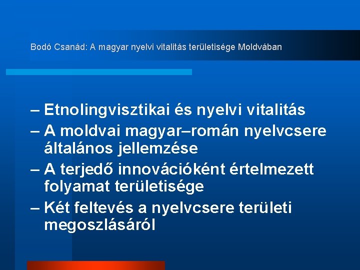 Bodó Csanád: A magyar nyelvi vitalitás területisége Moldvában – Etnolingvisztikai és nyelvi vitalitás –