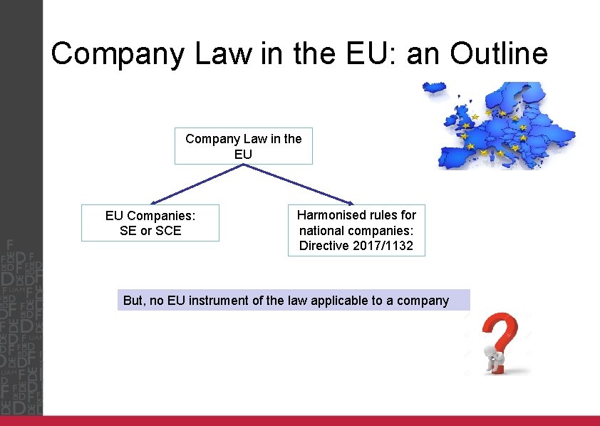 Company Law in the EU: an Outline Company Law in the EU EU Companies: