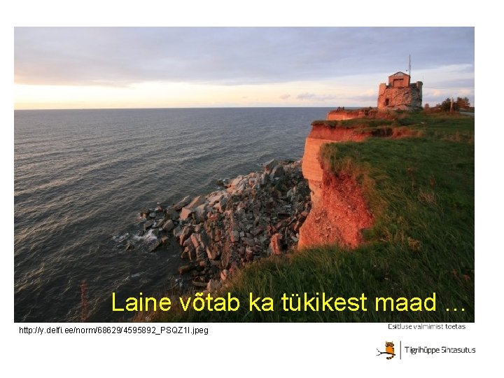 Laine võtab ka tükikest maad … http: //y. delfi. ee/norm/68629/4595892_PSQZ 1 I. jpeg 