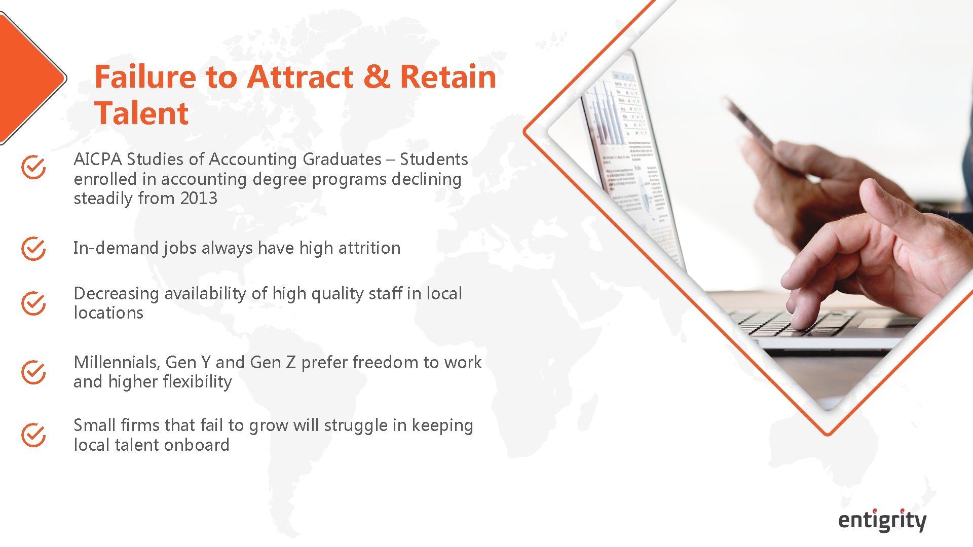 Failure to Attract & Retain Talent AICPA Studies of Accounting Graduates – Students enrolled