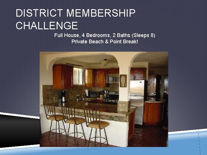 DISTRICT MEMBERSHIP CHALLENGE Full House, 4 Bedrooms, 2 Baths (Sleeps 8) Private Beach &