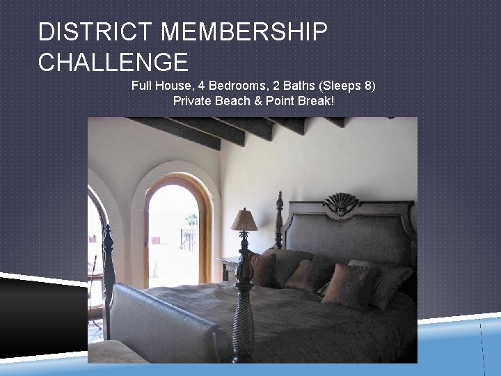 DISTRICT MEMBERSHIP CHALLENGE Full House, 4 Bedrooms, 2 Baths (Sleeps 8) Private Beach &