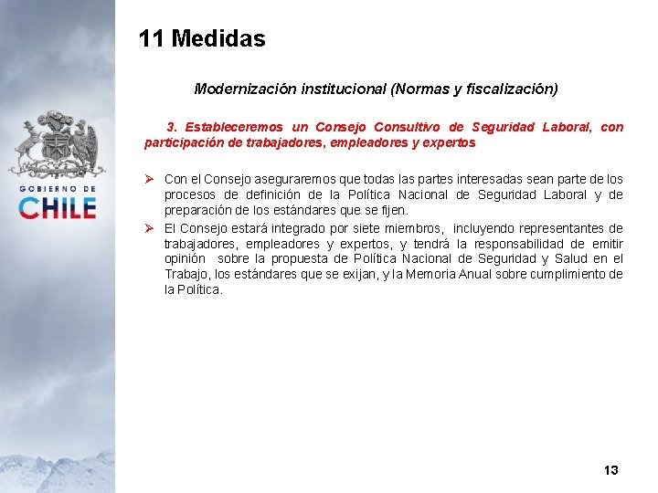 11 Medidas Modernización institucional (Normas y fiscalización) 3. Estableceremos un Consejo Consultivo de Seguridad