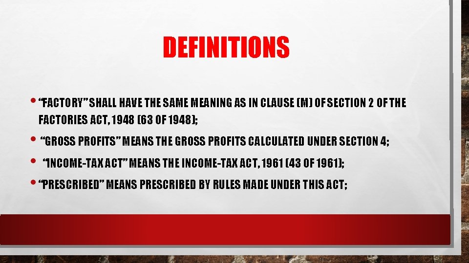 DEFINITIONS • “FACTORY” SHALL HAVE THE SAME MEANING AS IN CLAUSE (M) OF SECTION