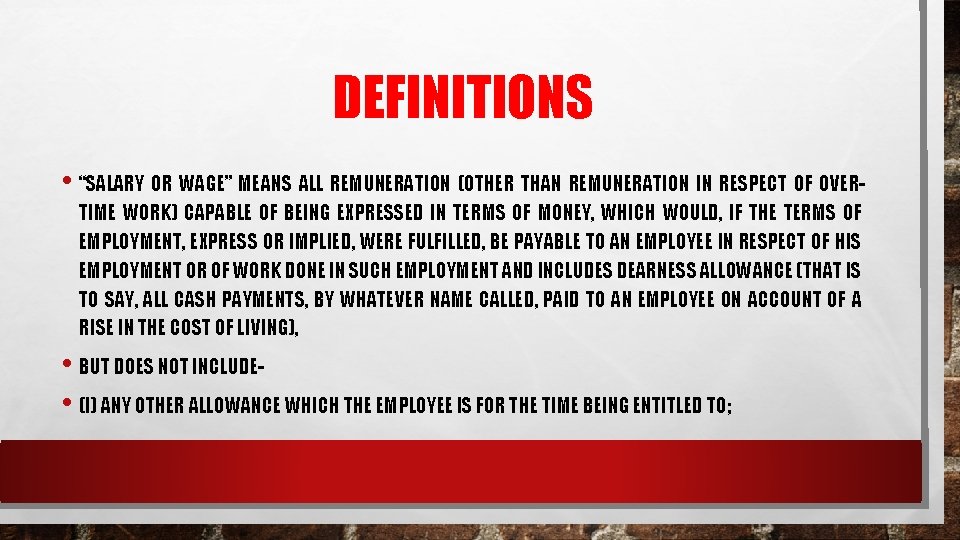 DEFINITIONS • “SALARY OR WAGE” MEANS ALL REMUNERATION (OTHER THAN REMUNERATION IN RESPECT OF